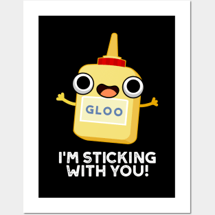 I'm Sticking With You Cute Glue Pun Posters and Art